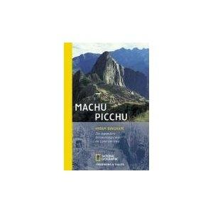 Reiseführer Machu Picchu, vom Hiram Bingham - (Südamerika, Reiseführer, Peru)